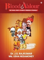 Blood and Valour: The Tamil Spirit In India's Freedom Struggle B0GKHH3P4M Book Cover
