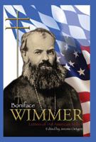 Boniface Wimmer: Letters of an American Abbot 0977390942 Book Cover