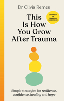 This Is How You Grow After Trauma: Simple Strategies for Resilience, Confidence, Healing and Hope 1529196426 Book Cover