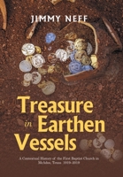 Treasure in Earthen Vessels: A Contextual History of the First Baptist Church in McAdoo, Texas 1919-2019 B0FFHPY691 Book Cover