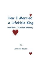 How I Married a LifeHolo King 1721998217 Book Cover