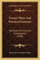 Twenty Plain And Practical Sermons: Delivered To A Country Congregation 1165795809 Book Cover