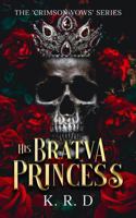 His Bratva Princess (Crimson Vows) 176412510X Book Cover