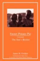 Sweet Potato Pie Underneath the Sun's Broiler 0595491480 Book Cover