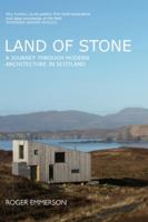 Land of Stone: A Journey Through Modern Architecture in Scotland 180425066X Book Cover