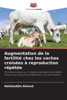 Augmentation de la fertilité chez les vaches croisées à reproduction répétée (French Edition) 6207690427 Book Cover