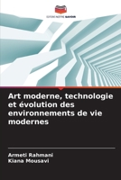 Art moderne, technologie et évolution des environnements de vie modernes (French Edition) 6207014278 Book Cover