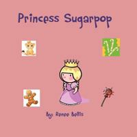 Princess Sugarpop 1468161946 Book Cover