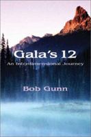 Gala's 12: An Interdimensional Journey 0972871659 Book Cover