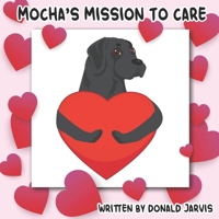 Mocha's Mission To Care B08P3JTVHV Book Cover