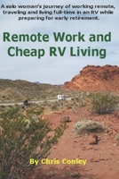 Remote Work and Cheap RV Living: A solo woman’s journey of working remote, traveling and living full-time in an RV while preparing for early retirement. B085DRTDHM Book Cover