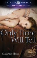 Only Time Will Tell (Crimson Romance) 1440585512 Book Cover