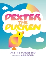 Dexter The Ducken 1735121037 Book Cover