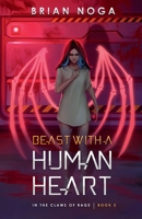 Beast with a Human Heart: In the Claws of Rage: Book Two 1737620421 Book Cover