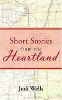 Short Stories from the Heartland 1425912982 Book Cover