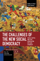 The Challenges of the New Social Democracy: Social Capital and Civic Association or Class Struggle? (Studies in Critical Social Sciences) B0CTM1TDHP Book Cover