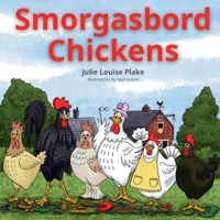 Smorgasbord Chickens : A Gentle Story That Teaches Kindness, Sharing, and Thinking of Others 1963294459 Book Cover