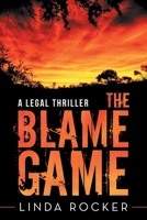 The Blame Game: A Legal Thriller 1728341868 Book Cover