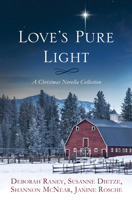 Love's Pure Light: 4 Stories Follow an Heirloom Nativity Set Through Four Generations 1643526189 Book Cover