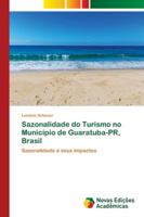 Sazonalidade do Turismo no Município de Guaratuba-PR, Brasil 613962133X Book Cover