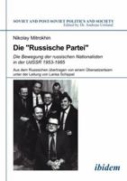 Die Russische Partei. Die Bewegung Der Russischen Nationalisten in Der Udssr 1953-1985 3838200241 Book Cover