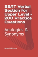 SSAT Verbal Section for Upper Level - 200 Practice Questions: Analogies & Synonyms B0CQM4LP38 Book Cover