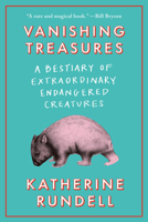 Vanishing Treasures: A Bestiary of Extraordinary Endangered Creatures 0385550820 Book Cover