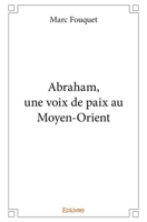 Abraham, une voix de paix au Moyen-Orient (French Edition) 2414232900 Book Cover