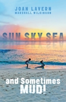 Sun, Sky, Sea, and Sometimes Mud! 1039153275 Book Cover