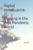 Digital Renaissance: Thriving in the Post-Pandemic World B0CJKTT4TQ Book Cover