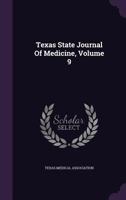 Texas State Journal Of Medicine, Volume 9 134640805X Book Cover