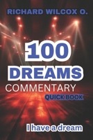 100 DREAMS COMMENTARY QUICK BOOK: I HAVE A DREAM B0CLC8F4Q7 Book Cover