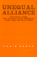 Unequal Alliance: The World Bank, the International Monetary Fund and the Philippines (Volume 19) 0520069536 Book Cover