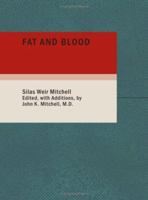 Fat and Blood: An Essay on the Treatment of Certain Forms of Neurasthenia and Hysteria 1511571292 Book Cover