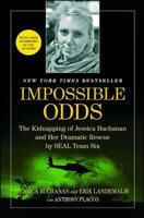 Impossible Odds: The Kidnapping of Jessica Buchanan and Her Dramatic Rescue by SEAL Team Six 1476725160 Book Cover