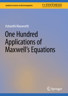 One Hundred Applications of Maxwell's Equations 3031737830 Book Cover