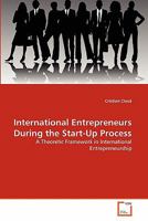 International Entrepreneurs During the Start-Up Process 3639363892 Book Cover