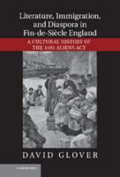 Literature, Immigration, and Diaspora in Fin-de-Siecle England 1107022819 Book Cover