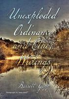 Unexploded Ordinance and Other Writings 1456858556 Book Cover