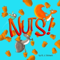 Nuts!: A tale of two squirrels. 1838035907 Book Cover