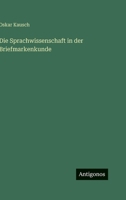 Die Sprachwissenschaft in der Briefmarkenkunde 3368404121 Book Cover