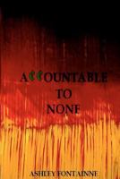 Accountable to None 1466453281 Book Cover