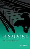 Blind Justice: An Innocent Bystander 0994284748 Book Cover