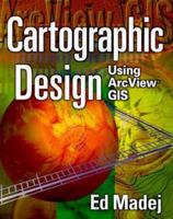 Cartographic Design Using Arcview GIS 1566901871 Book Cover