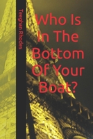 Who Is In The Bottom Of Your Boat? B0C1J1XKRS Book Cover