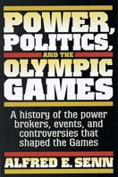 Power, Politics, and the Olympic Games 0880119586 Book Cover