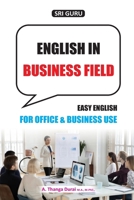 English in Business Field: Easy English for Office & Business Use 9353468183 Book Cover