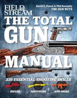 The Total Gun Manual (Field & Stream): 271 Skills from Field & Stream’s Gun Nuts 1616282193 Book Cover