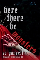 Here There Be Monsters: A Gothic Monster Romance (Republica Helvetorum) B0D86MQKZF Book Cover