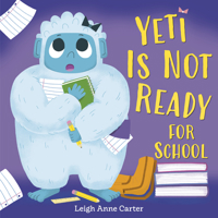 Yeti Is Not Ready for School 059380807X Book Cover